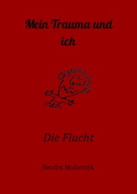 Mein Trauma und ich - Sandra Mularczyk - E-Book