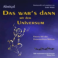 Das war's dann mit dem Universum - Abrigal - Hörbuch
