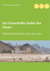 Der traumhafte Süden des Oman - Iris Stemmer-Schiller - E-Book