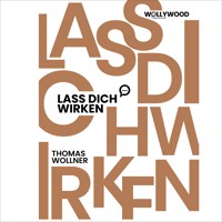 Lass Dich wirken! - Thomas Wollner - Hörbuch