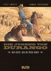 Die Jugend von Durango. Band 1 - Swolfs Yves - E-Book