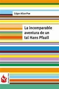 La incomparable aventura de un tal Hans Pfaall (low cost). Edición limitada - Edgar Allan Poe - E-Book