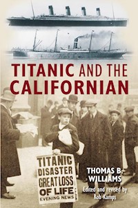 Titanic and the Californian - Thomas B Williams - E-Book