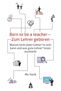 Born to be a teacher - Zum Lehrer geboren - Mo Yanik - E-Book