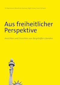 Aus freiheitlicher Perspektive - Till Mansmann - E-Book