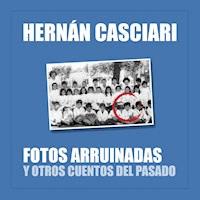 Fotos Arruinadas - Hernán Casciari - Hörbuch