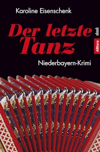 Der letzte Tanz - Karoline Eisenschenk - E-Book