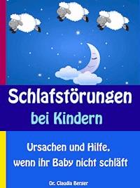 Schlafstörungen bei Kindern - Dr. Claudia Berger - E-Book