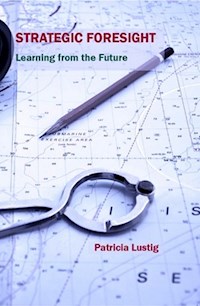 Strategic Foresight - Patricia Lustig - E-Book