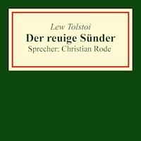 Der reuige Sünder (aus: Volkserzählungen) - Lew Tolstoi - Hörbuch
