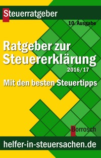 Ratgeber zur Steuererklärung 2016/2017 - Friedrich Borrosch - E-Book