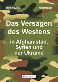 Das Versagen des Westens in Afghanistan, Syrien und der Ukraine - Hang Nguyen - E-Book
