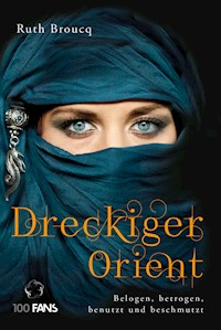 Dreckiger Orient - Ruth Broucq - E-Book