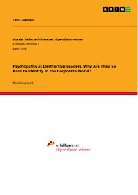 Psychopaths as Destructive Leaders. Why Are They So Hard to Identify in the Corporate World? - Yeliz Cakiroglu - E-Book