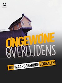 100 WAARGEBEURDE VERHALEN VAN ONGEWONE STERFGEVALLEN - John Mac - E-Book