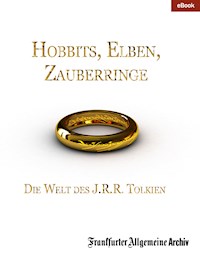 Hobbits, Elben, Zauberringe - Frankfurter Allgemeine Archiv - E-Book