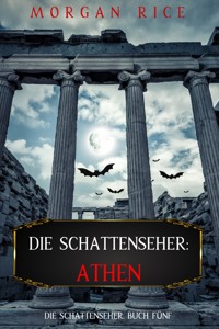 Die Schattenseher: Athen (Die Schattenseher – Buch Fünf) - Morgan Rice - E-Book