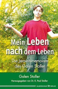 Mein Leben nach dem Leben - Galen Stoller - E-Book