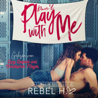Don´t play with me - New Adult Romance Hörbuch - Rebel Hart - Hörbuch