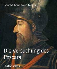 Die Versuchung des Pescara - Conrad Ferdinand Meyer - E-Book