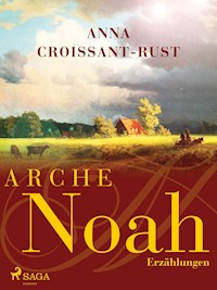 Arche Noah - Anna Croissant-Rust - E-Book