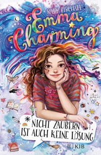Emma Charming – Nicht zaubern ist auch keine Lösung - Katy Birchall - E-Book