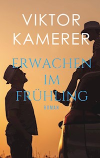 Erwachen im Frühling - Viktor Kamerer - E-Book