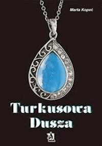 Turkusowa dusza - Marta Kopeć - E-Book