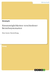 Einsatzmöglichkeiten verschiedener Betriebssystemarten -  - E-Book