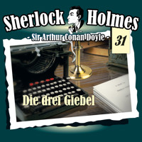 Sherlock Holmes, Die Originale, Fall 31: Die drei Giebel - Arthur Conan Doyle - Hörbuch