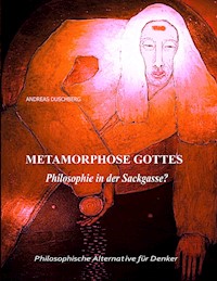 Metarmorphose Gottes - Andreas Duschberg - E-Book