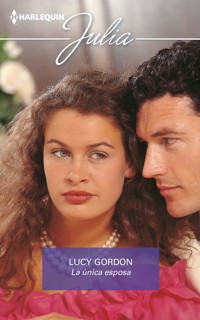 La única esposa - Lucy Gordon - E-Book