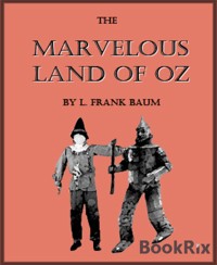 The Marvelous Land of Oz (Illustrated) - L. Frank Baum - E-Book