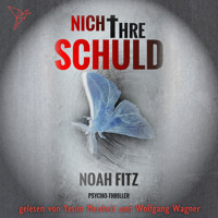 Nicht ihre Schuld - Johannes-Hornoff-Thriller, Band 1 (ungekürzt) - Noah Fitz - Hörbuch
