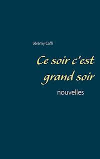 Ce soir c'est grand soir - Jérémy Caffi - E-Book