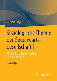 Soziologische Theorie der Gegenwartsgesellschaft I - Gerhard Preyer - E-Book