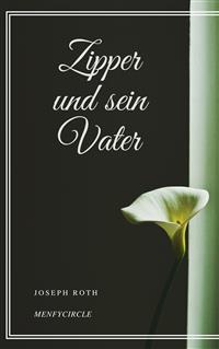 Zipper und sein Vater - Joseph Roth - E-Book