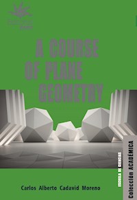 A course of plane geometry - Carlos Alberto Cadavid Moreno - E-Book