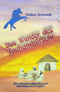 Das Wunder des Tschambutschi - Volker Schmidt - E-Book