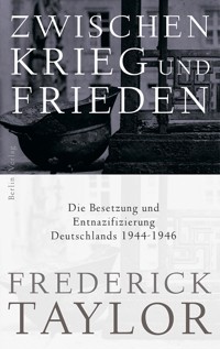 Zwischen Krieg und Frieden - Frederick Taylor - E-Book