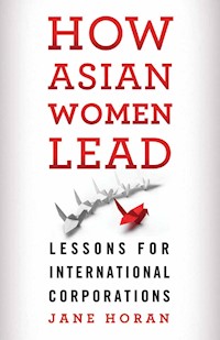 How Asian Women Lead - J. Horan - E-Book