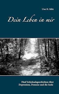 Dein Leben in mir - Uwe H. Sültz - E-Book
