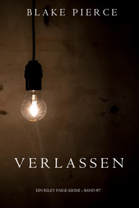 Verlassen (Ein Riley Paige Krimi — Band 7) - Blake Pierce - E-Book