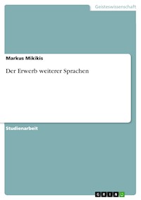 Der Erwerb weiterer Sprachen - Markus Mikikis - kostenlos E-Book