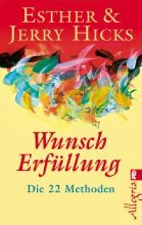 Wunscherfüllung - Esther Hicks - E-Book