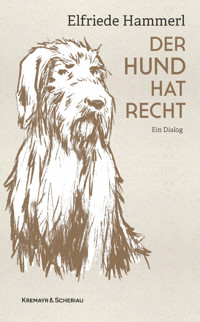 Der Hund hat recht - Elfriede Hammerl - E-Book