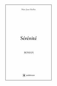 Sérénité - Marc-Jean Huillet - E-Book