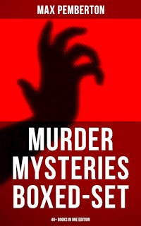 Murder Mysteries Boxed-Set: 40+ Books in One Edition - Max Pemberton - E-Book