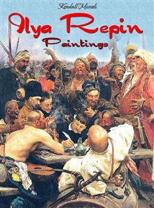 Ilya Repin: Paintings - Kendall Miccoli - E-Book