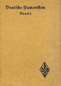 Deutsche Humoristen (Band 6) Humoristische Erzählungen - Arnim, Hoffmann, E. Th. A., Urban, Henry F., Fischer, Fr. Th., Thoma, L., Bettina v., Bayersdorfer, A. - kostenlos E-Book